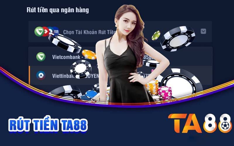 Tìm hiểu cách thức và các bước giao dịch rút tiền TA88